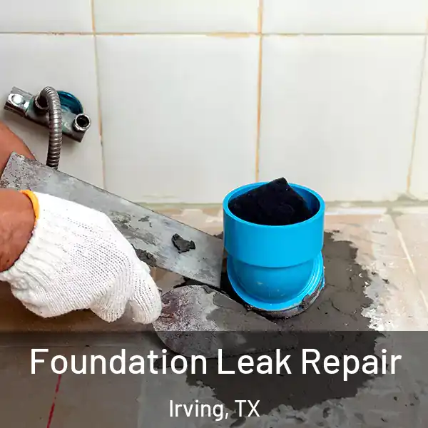  Foundation Leak Repair Irving, TX