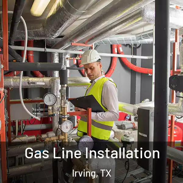  Gas Line Installation Irving, TX