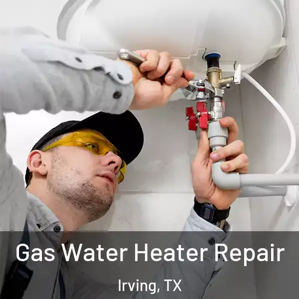  Gas Water Heater Repair Irving, TX