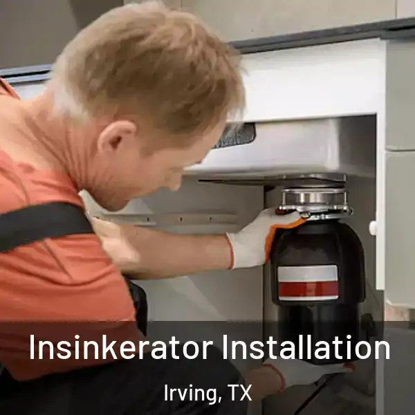  Insinkerator Installation Irving, TX