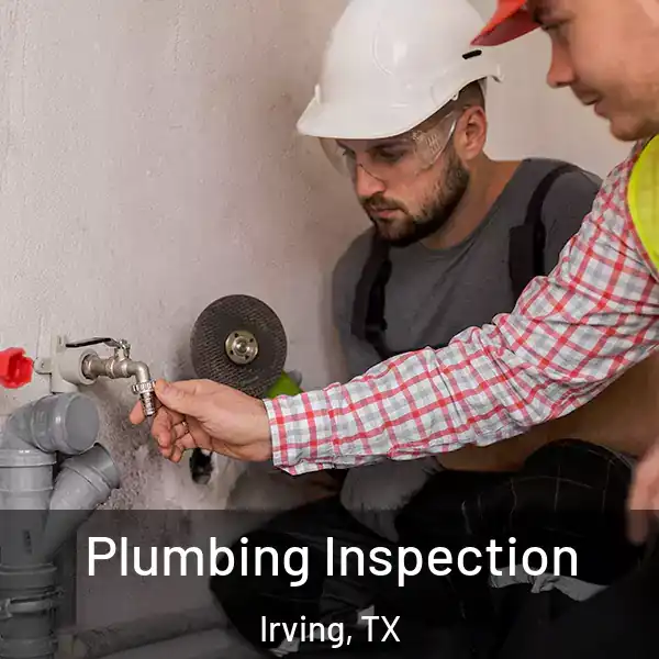  Plumbing Inspection Irving, TX