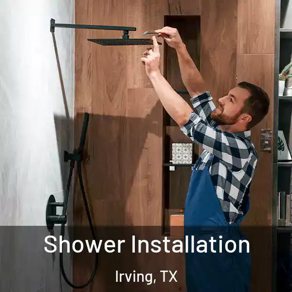  Shower Installation Irving, TX