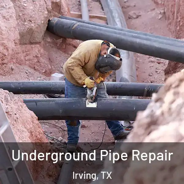  Underground Pipe Repair Irving, TX
