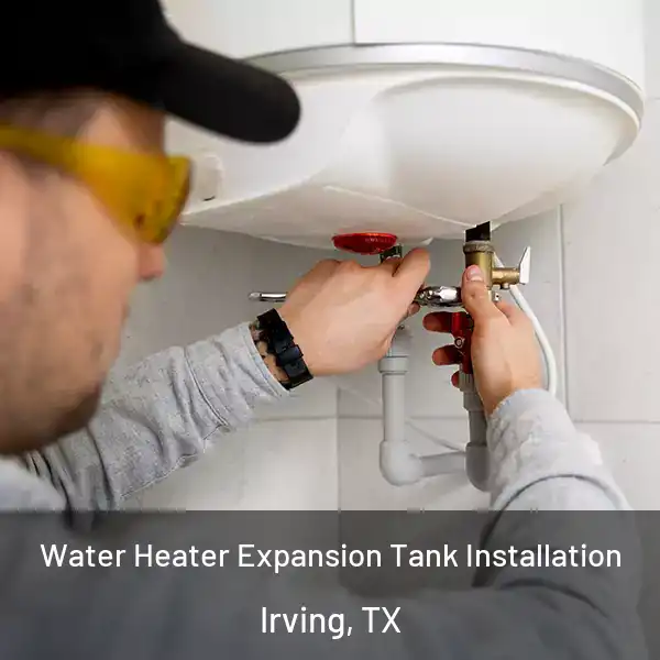  Water Heater Expansion Tank Installation Irving, TX