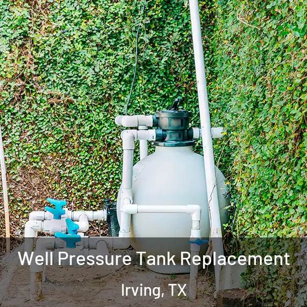  Well Pressure Tank Replacement Irving, TX
