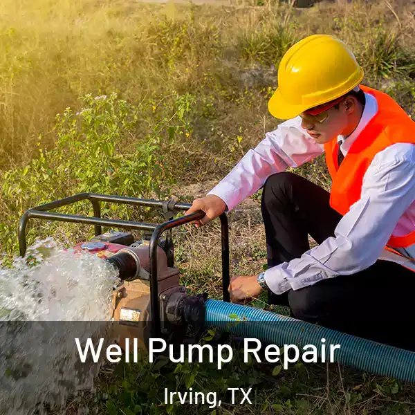  Well Pump Repair Irving, TX