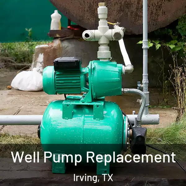  Well Pump Replacement Irving, TX